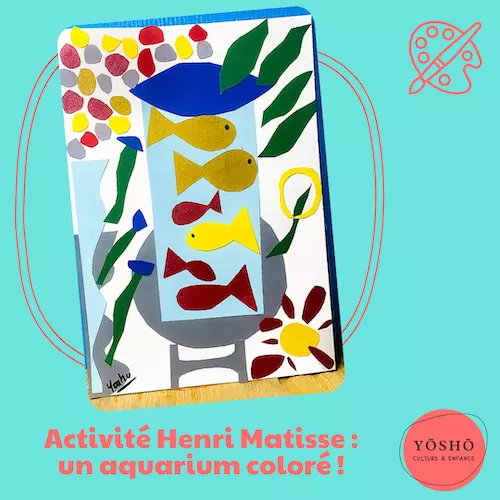 Activité artistique enfant – réaliser un aquarium de poissons inspiré d’Henri Matisse